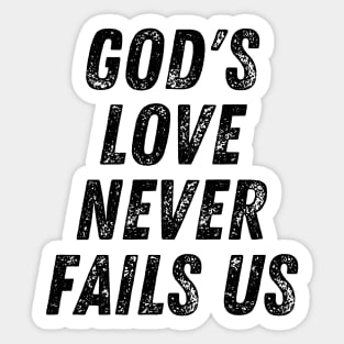 God's Love Never Fails Us Christian Quote Sticker